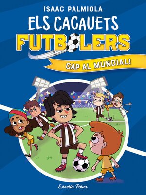cover image of Els Cacauets Futbolers 4. Cap al mundial!